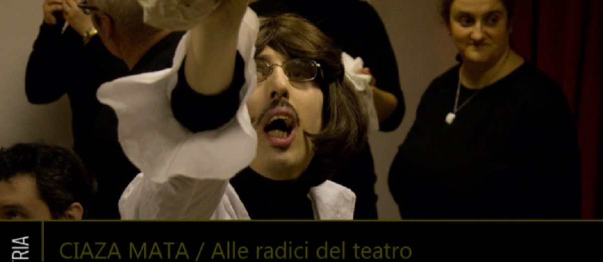 CIAZA MATA / Alle radici del teatro